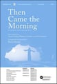 Then Came the Morning SATB choral sheet music cover